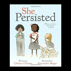 She Persisted: 13 American Women Who Changed the World
