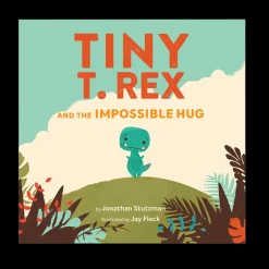 Tiny T. Rex and the Impossible Hug