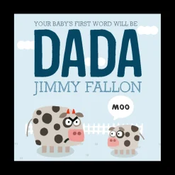 Your Baby's First Word Will Be DADA
